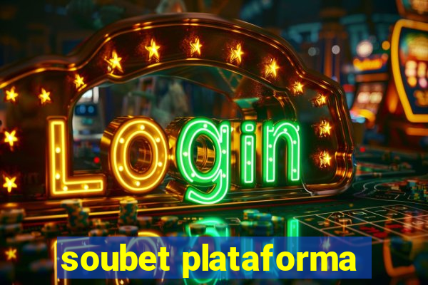 soubet plataforma